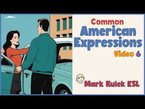 American Expressions (set 6) | English Class - Mark Kulek ESL American Expressions (set 6) | English Class - Mark Kulek ESL