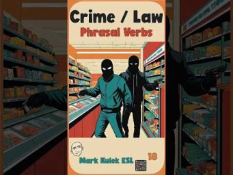 Crime & Law - 9 phrasal verbs | Speak English Naturally #MarkKulekESL