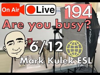Are You Busy? - Mark Kulek Live Stream Lesson  | #194 - English Practice - ESL