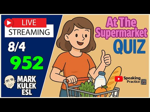 At a Supermarket Quiz | Live Stream English Class with Mark Kulek ESL