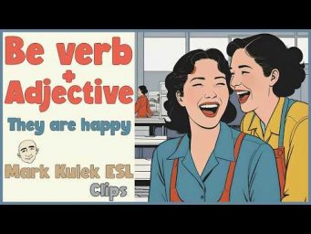 Be Verb + Adjective | English Class (clips) - Mark Kulek ESL