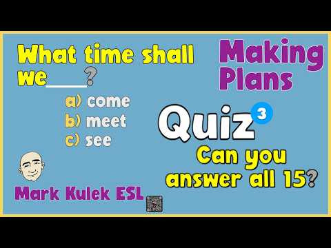 Making Plans - English quiz (test yourself) | Mark Kulek ESL
