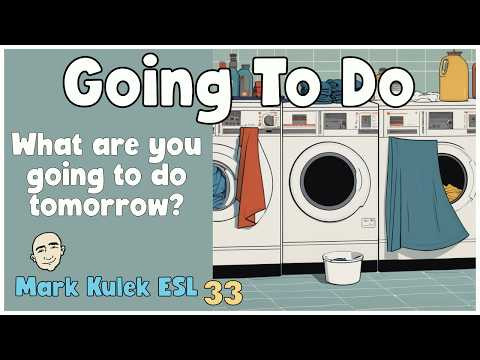 Going To Do ... (future actions) | English Class - Mark Kulek ESL