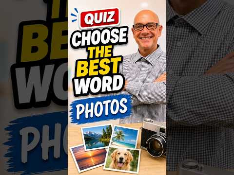 Choose the Best Word (photos) #MarkKulekESL #Vocabulary