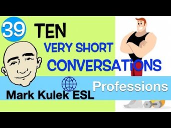 10 Very Short Conversations - Professions (set 39) | Mark Kulek - ESL