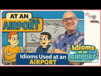 At an Airport (10 idioms) with Mark Kulek ESL