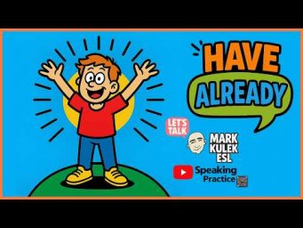 Have Already &rarr; completed | Learn English with Mark Kulek ESL