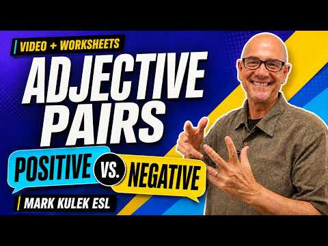 Adjective Pairs with Mark Kulek ESL (explained) Adjective Pairs with Mark Kulek ESL (explained)