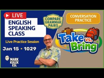 Take vs. Bring &rarr; Live English Class with Mark Kulek ESL