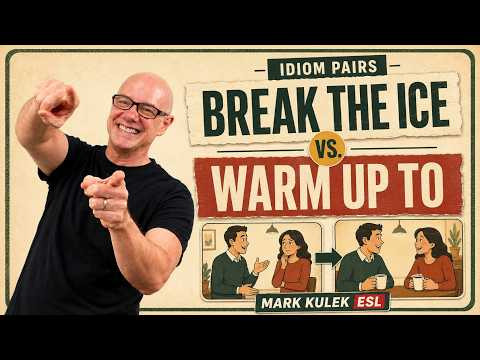 Break the Ice vs. Warm Up To (idioms) with Mark Kulek ESL