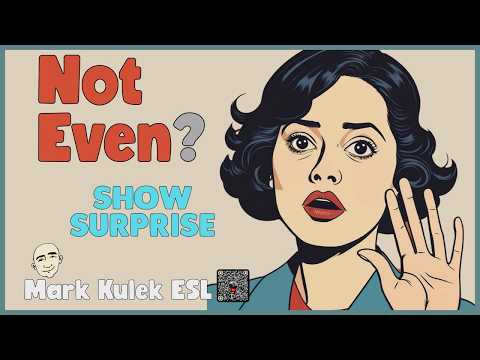 Not Even? - show surprise | English Speaking Practice - Mark Kulek ESL Not Even? - show surprise | English Speaking Practice - Mark Kulek ESL