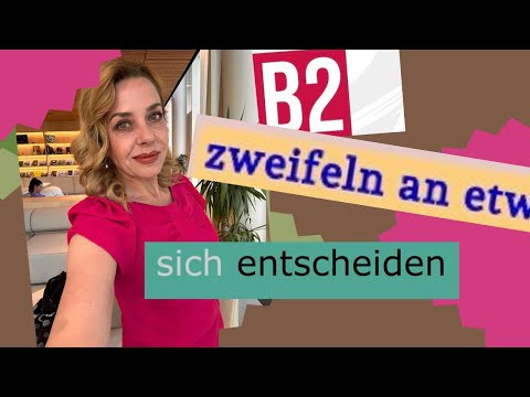 Решиться на что- то  &bdquo;sich entscheiden f&uuml;r&ldquo;, сомневаться в чём- то  &bdquo;zweifeln an&ldquo;  B2 Deutsch