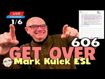 Get Over (idiom) | English speaking practice | #606 - Live Stream Class | Mark Kulek ESL