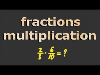 algebra MULTIPLYING FRACTIONS and MIXED NUMBERS