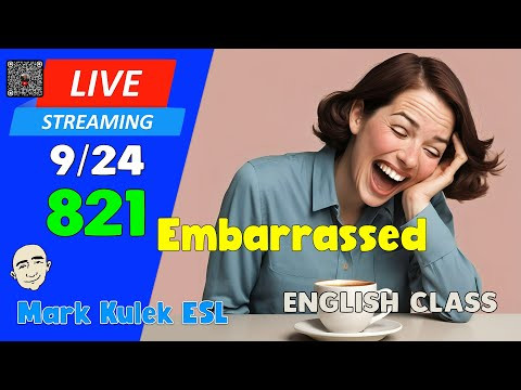 Embarrassed | Live Stream English Class #821 with Mark Kulek ESL