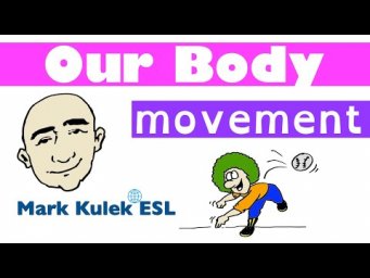 Our Body - movement and body types | Mark Kulek - ESL
