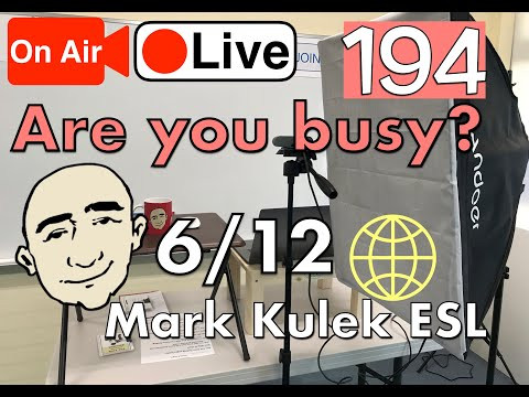 Are You Busy? - Mark Kulek Live Stream Lesson  | #194 - English Practice - ESL
