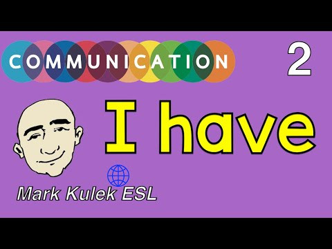 I Have - English for Communication (#2) | Mark Kulek - ESL I Have - English for Communication (#2) | Mark Kulek - ESL