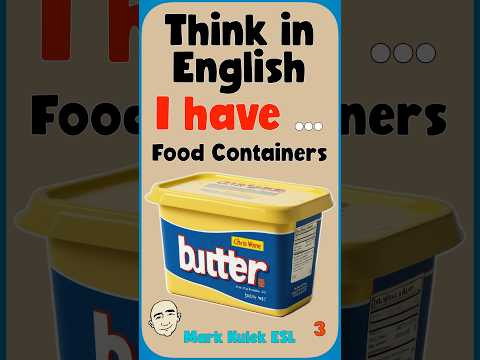 I Have (food containers) - think in English | English Class - Mark Kulek ESL