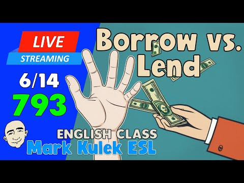 Borrow vs. Lend | Live Stream English Class #793 with Mark Kulek ESL