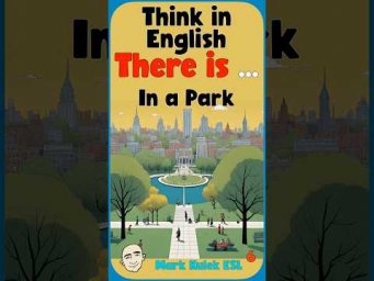 There Is - In a Park | Speak English - Mark Kulek ESL