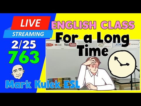 For a Long Time | Live Stream English Class #763 with Mark Kulek ESL For a Long Time | Live Stream English Class #763 with Mark Kulek ESL