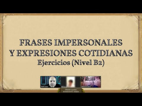 Ejercicios (B2): Frases impersonales y expresiones cotidianas Ejercicios (B2): Frases impersonales y expresiones cotidianas