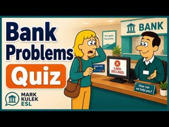 Banking Problems with Mark Kulek ESL