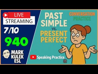 Past Simple vs. Present Perfect | English Speaking Practice with Mark Kulek ESL