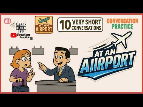 At an Airport &rarr;10 Very Short Conversations with Mark Kulek ESL