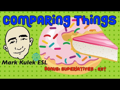 Comparing Things - (making comparisons) + superlatives | Learn English - Mark Kulek ESL Comparing Things - (making comparisons) + superlatives | Learn English - Mark Kulek ESL