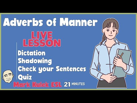 Adverbs of Manner (live lesson) | English Class - Mark Kulek ESL Adverbs of Manner (live lesson) | English Class - Mark Kulek ESL