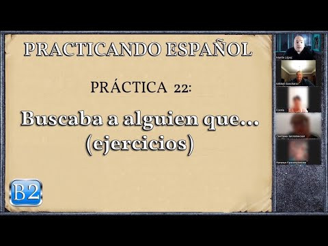 Pr&aacute;ctica 22 (B2): Buscaba a alguien que... (ejercicios)