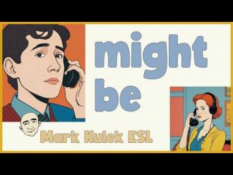 Might Be (uncertain) | English Class - Mark Kulek ESL