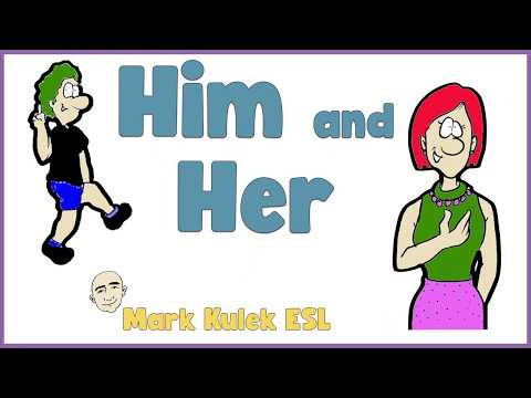 Him and Her with Mark Kulek ESL (object pronouns)