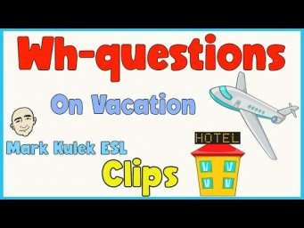 On Vacation - (Wh- questions) | English Class (clips) - Mark Kulek ESL