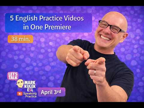 English Practice Collection: 5 Videos with Mark Kulek ESL (38 min)