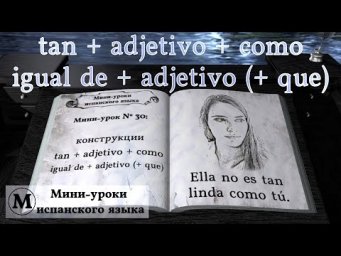 N&deg; 30: tan + adjetivo + como / igual de + adjetivo (+ que)