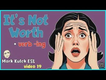 It's Not Worth + Base Verb -ing | Learn English with Stories & Quizzes
