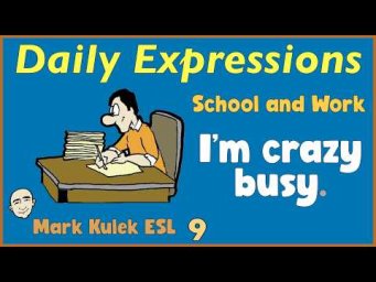 Daily Expressions (at work & school) | Mark Kulek  ESL - fluency practice