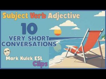 Subject + Verb + Adjective | English Class (clips) - Mark Kulek ESL