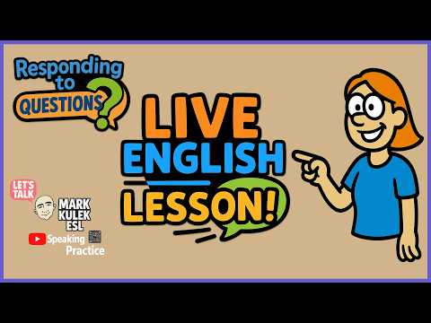Responding to Questions → Learn English with Mark Kulek ESL Responding to Questions → Learn English with Mark Kulek ESL