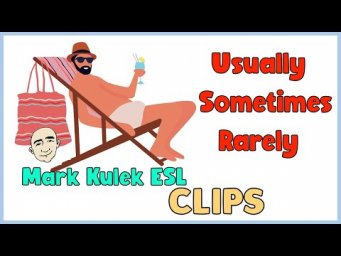 Usually, Sometimes, Rarely: Focus on Phrases - English lesson (clips) | Mark Kulek ESL