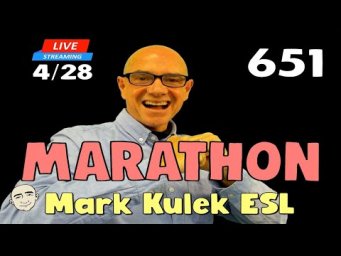 Marathon Class (hours of activities): ESL Live Stream Class #651 |  Mark Kulek ESL