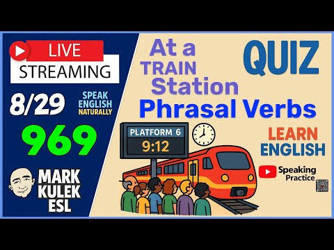 At a Train Station &rarr; Phrasal Verbs Quiz | Learn English with Mark Kulek ESL