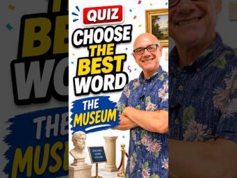 Choose the Best Word (the museum) #MarkKulekESL #Vocabulary