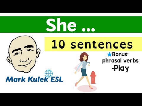 She ... 10 sentences + phrasal verbs - play | Mark Kulek - ESL She ... 10 sentences + phrasal verbs - play | Mark Kulek - ESL