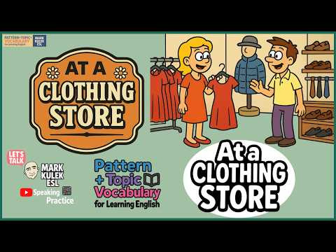 At a Clothing Store → Learn English with Mark Kulek ESL At a Clothing Store → Learn English with Mark Kulek ESL