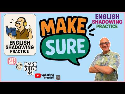 Make Sure → Shadowing | Learn English with Mark Kulek ESL Make Sure → Shadowing | Learn English with Mark Kulek ESL