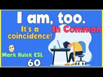 Express Agreement (I am too) | English Class - Mark Kulek ESL